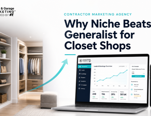 Contractor Marketing Agency: Why Niche Beats Generalist for Closet Shops