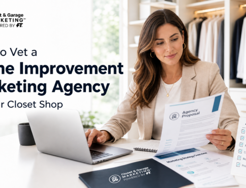 How to Vet a Home Improvement Marketing Agency for Your Closet Shop